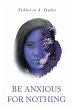 Be Anxious For Nothing (eBook, ePUB) - Bild 1
