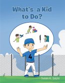 What's a Kid to Do? (eBook, ePUB)