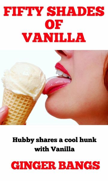 Fifty Shades of Vanilla (Vanilla Tales, #1) (eBook, ePUB) Fifty Shades of Vanilla (Vanilla Tales, #1) (eBook, ePUB)