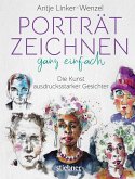 Porträtzeichnen ganz einfach. Die Kunst ausdrucksstarker Gesichter (eBook, ePUB)