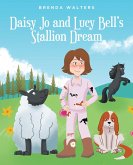 Daisy Jo and Lucy Bell's Stallion Dream (eBook, ePUB)
