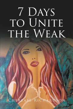 7 Days to Unite the Weak (eBook, ePUB) - Richardson, Cherease