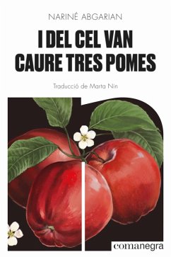 I del cel van caure tres pomes (eBook, ePUB) - Abgarian, Nariné