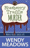 Blueberry Truffle Murder (Maple Hills Cozy Mystery, #3) (eBook, ePUB)