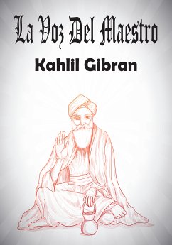 La Voz Del Maestro (eBook, ePUB) - Gibran, Kahlil