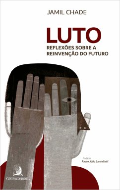 Luto: reflexões sobre a reinvenção do futuro (eBook, ePUB) - Chade, Jamil