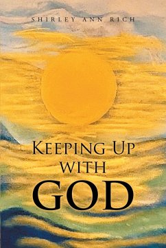 Keeping Up With God (eBook, ePUB) - Rich, Shirley Ann