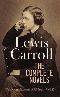 Cover Lewis Carroll: The Complete Novels (The Greatest Novelists of All Time - Book 12) (eBook, ePUB)