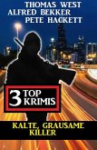 Kalte, grausame Killer: 3 Top Krimis (eBook, ePUB)
