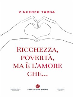 Ricchezza, povertà, ma è l'amore che… (eBook, ePUB) - Turba, Vincenzo