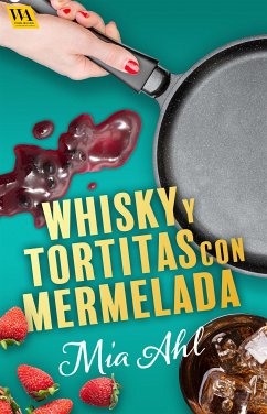 Whisky y tortitas con mermelada (eBook, ePUB) - Ahl, Mia