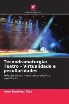 Tecnodramaturgia: Teatro - Virtualidade e peculiaridades - Ramírez Díaz, Arny