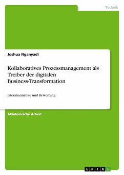 Kollaboratives Prozessmanagement als Treiber der digitalen Business-Transformation - Nganyadi, Joshua