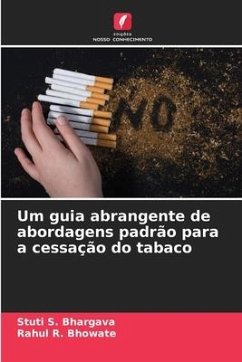 Um guia abrangente de abordagens padrão para a cessação do tabaco - Bhargava, Stuti S.;Bhowate, Rahul R.