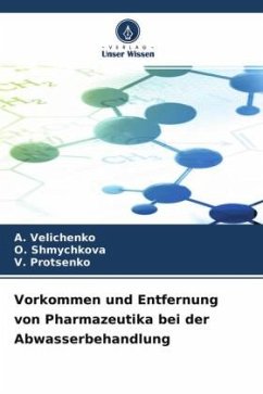 Vorkommen und Entfernung von Pharmazeutika bei der Abwasserbehandlung - Velichenko, A.;Shmychkova, O.;Protsenko, V.