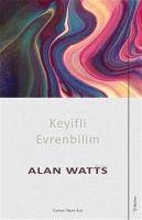 Keyifli Evrenbilim - Watts, Alan