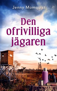 Den ofrivilliga jägaren - Momquist, Jenny