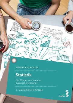 Statistik für Pflege- und andere Gesundheitsberufe - Koller, Martina M.