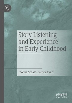 Story Listening and Experience in Early Childhood - Schatt, Donna;Ryan, Patrick