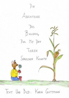 Die Abenteuer des Bauern, der mit den Tieren sprechen konnte - Guttmann, Karin