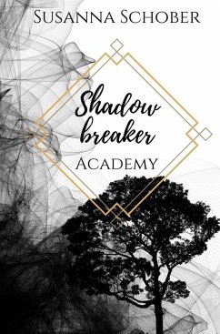 Shadowbreaker Academy - Schober, Susanna