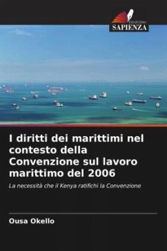 I diritti dei marittimi nel contesto della Convenzione sul lavoro marittimo del 2006 - Okello, Ousa