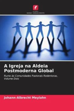 A Igreja na Aldeia Postmoderna Global - Meylahn, Johann-Albrecht