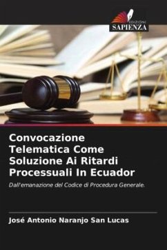 Convocazione Telematica Come Soluzione Ai Ritardi Processuali In Ecuador - Naranjo San Lucas, José Antonio