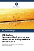Klinische, immunpathologische und historische Perspektiven der Malaria