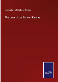 The Laws of the State of Kansas - Legislature of State of Kansas