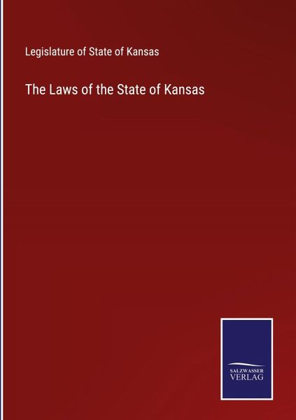 The Laws of the State of Kansas