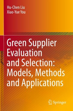 Green Supplier Evaluation and Selection: Models, Methods and Applications - Liu, Hu-Chen;You, Xiao-Yue