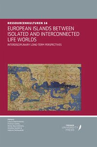 European Islands Between Isolated and Interconnected Life Worlds. Interdisciplinary Long-Term Perspectives
