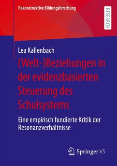 (Welt-)Beziehungen in der evidenzbasierten Steuerung des Schulsystems - Kallenbach, Lea