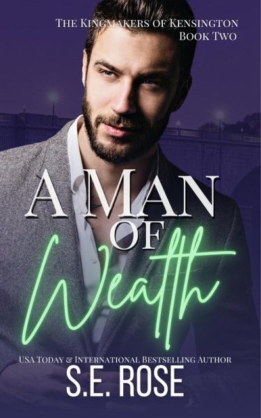 A Man of Wealth (The Kingmakers of Kensington, #2) (eBook, ePUB) A Man of Wealth (The Kingmakers of Kensington, #2) (eBook, ePUB)