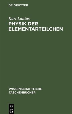 Physik der Elementarteilchen - Lanius, Karl