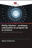Philip Kitcher : pratique, rationalité et progrès de la science