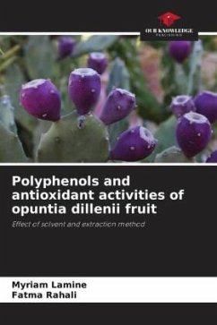 Polyphenols and antioxidant activities of opuntia dillenii fruit - Lamine, Myriam;Rahali, Fatma