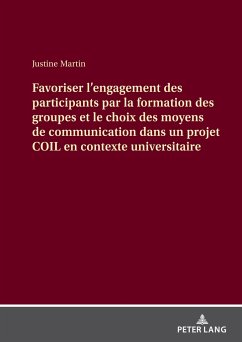 Favoriser l¿engagement des participants par la formation des groupes et le choix des moyens de communication dans un projet COIL en contexte universitaire - Martin, Justine