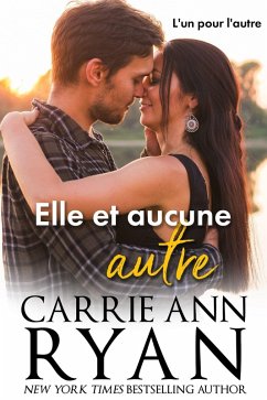 Elle et aucune autre (L'un pour l'autre, #1) (eBook, ePUB) - Ryan, Carrie Ann