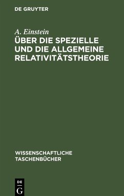 Über die spezielle und die allgemeine Relativitätstheorie - Einstein, A.