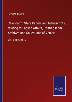 Calendar of State Papers and Manuscripts, relating to English Affairs, Existing in the Archives and Collections of Venice - Brown, Rawdon