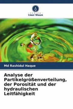 Analyse der Partikelgrößenverteilung, der Porosität und der hydraulischen Leitfähigkeit - Haque, Md Rashidul