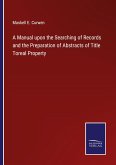 A Manual upon the Searching of Records and the Preparation of Abstracts of Title Toreal Property