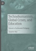 Technohumanism, Global Crises, and Education