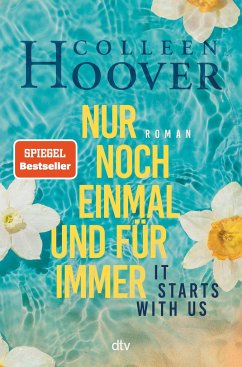 It starts with us - Nur noch einmal und für immer / Lily, Ryle & Atlas Bd.2 - Hoover, Colleen