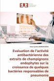 Evaluation de l¿activité antibactérienne des extraits de champignons endophytes sur la croissance de quelques bactéries responsables de pneumonie