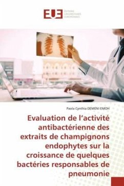 Cover Evaluation de l'activité antibactérienne des extraits de champignons endophytes sur la croissance de quelques bactéries responsables de pneumonie
