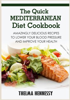 The Quick Mediterranean Diet Cookbook - Hennessy, Thelma