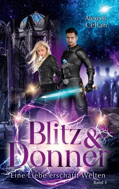 Blitz und Donner 3 - Cellan, Alexis B.